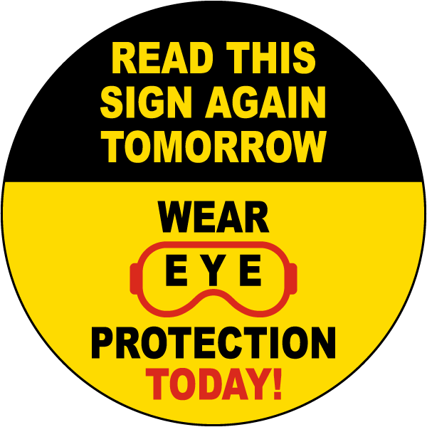 Wear Eye Protection Today Floor Sign