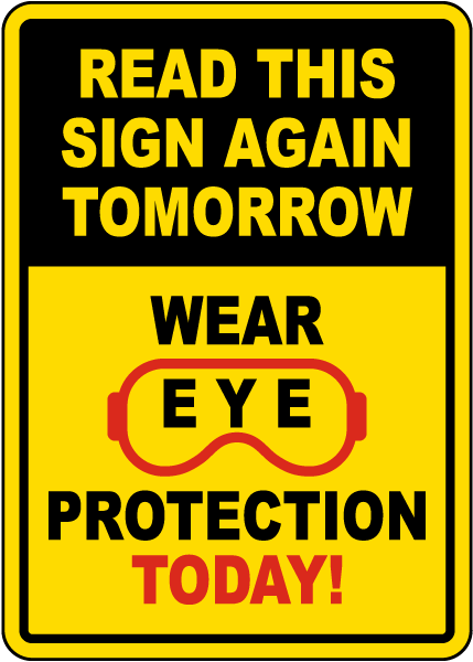 Wear Eye Protection Today Sign