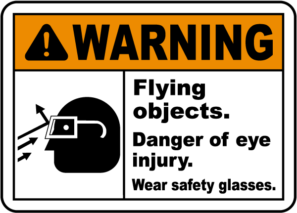 Flying Objects Wear Safety Glasses Sign