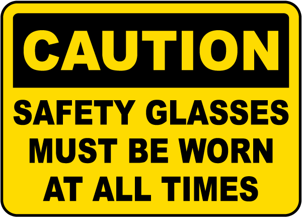 Safety Glasses Must Be Worn Label