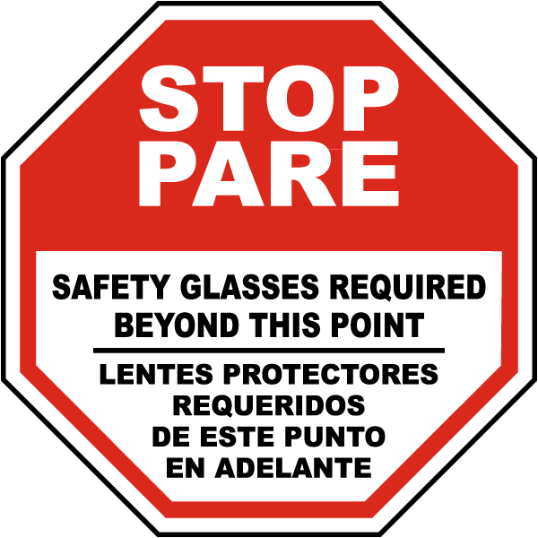 Bilingual Stop Safety Glasses Required Beyond This Sign
