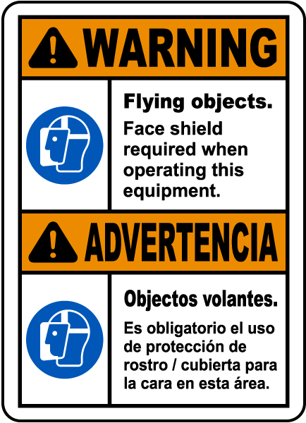 Bilingual Warning Flying Objects Face Shield Required Sign