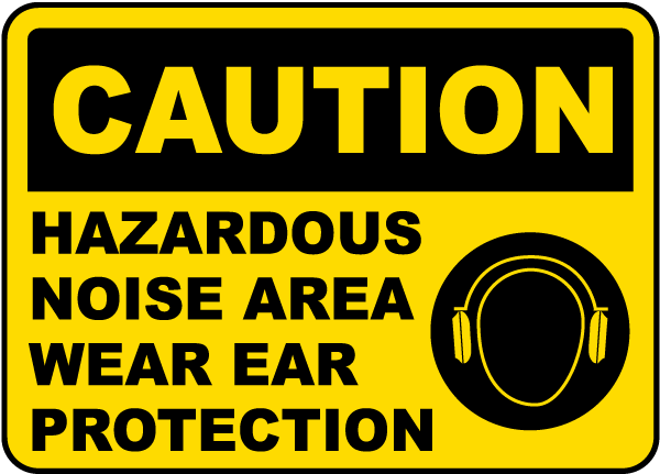 Caution Hazardous Noise Area Sign