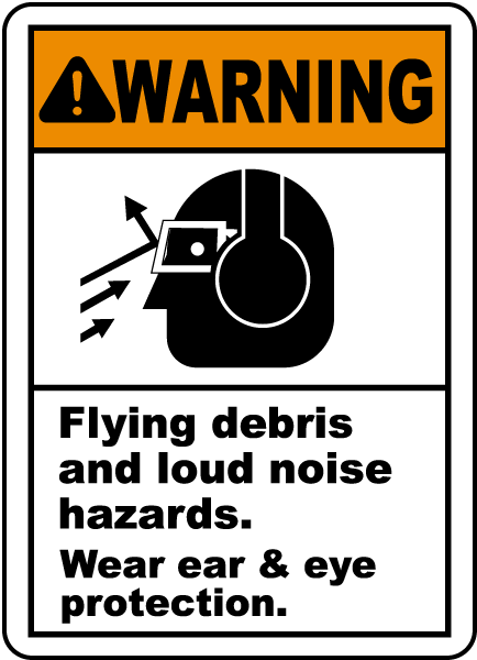 Flying Debris and Loud Noise Sign