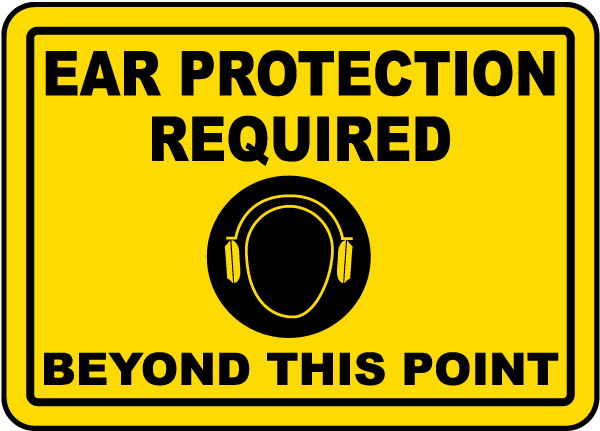 Ear Protection Required Sign