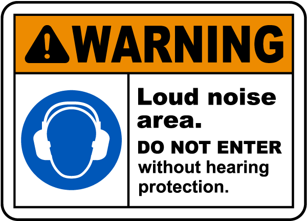 Loud Noise Area Do Not Enter Sign