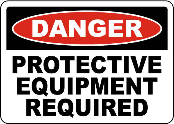 Protective Equipment Required Sign