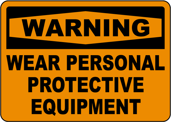 Warning Wear Personal Protective Equipment Sign