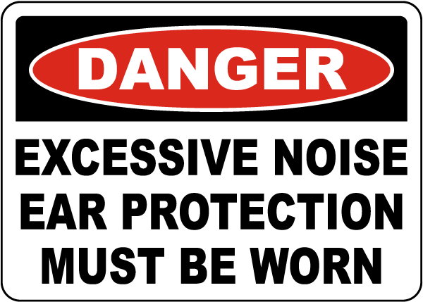 Excessive Noise Ear Protection Must Be Worn Sign