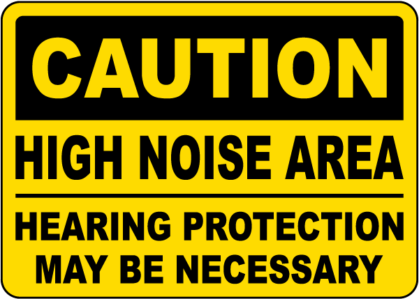 High Noise Area Hearing Protection Necessary Sign