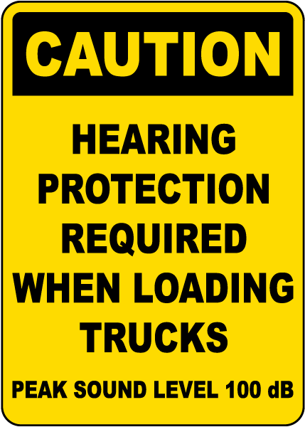 Hearing Protection Required When Loading Trucks Sign