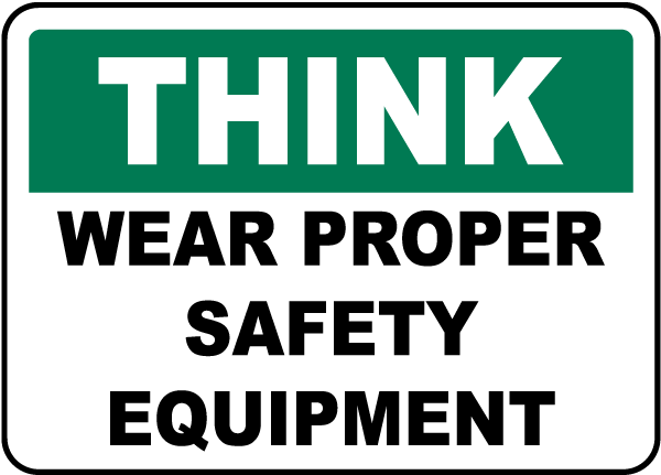 Wear Proper Safety Equipment Label