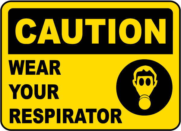 Caution Wear Your Respirator Sign