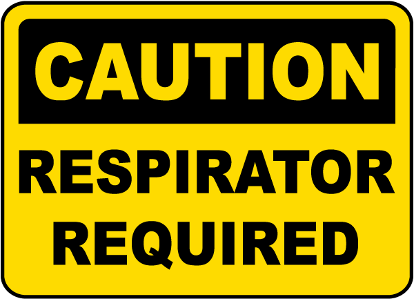 Caution Respirator Required Sign