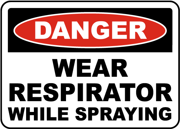 Wear Respirator While Spraying Sign