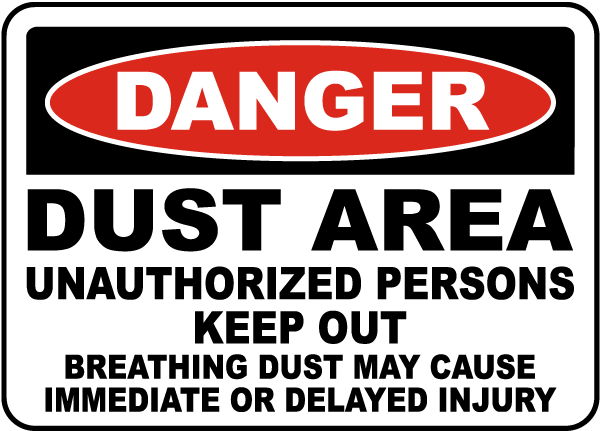 Danger Dust Area Keep Out Sign