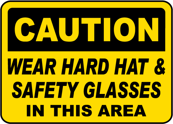 Wear Hard Hat & Safety Glasses Sign