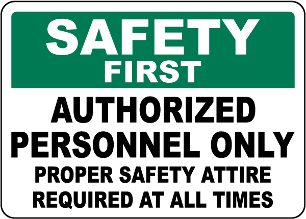 Proper Safety Attire Required At All Times Sign