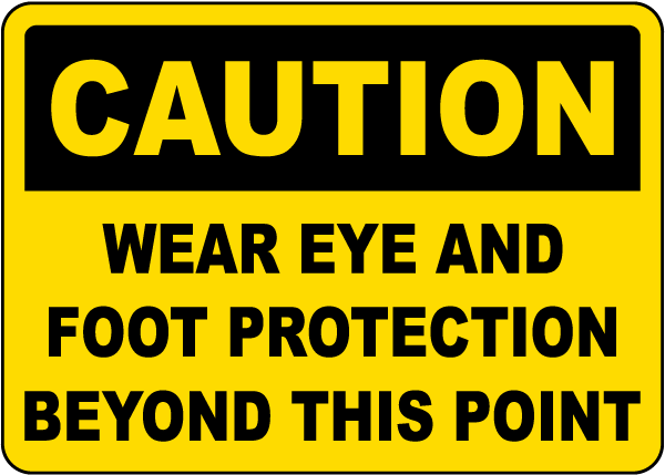Wear Eye and Foot Protection Sign