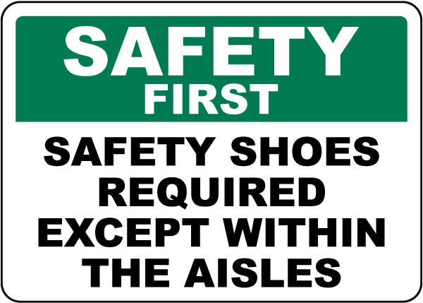 Safety Shoes Required Except Within The Aisles Sign