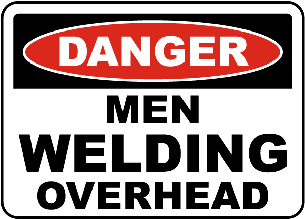 Danger Men Welding Overhead Sign