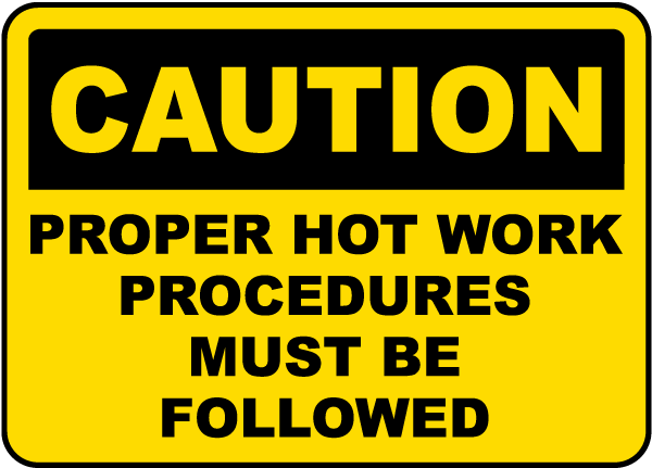 Proper Hot Work Procedures Sign