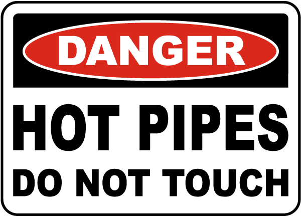 Danger Hot Pipes Do Not Touch Sign
