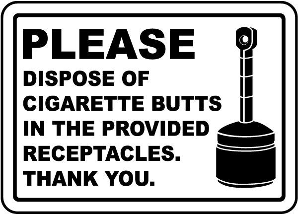 Please Dispose of Cigarette Butts In Receptacles Sign