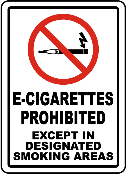 E-Cigarettes Prohibited Except in Designated Smoking Areas Sign