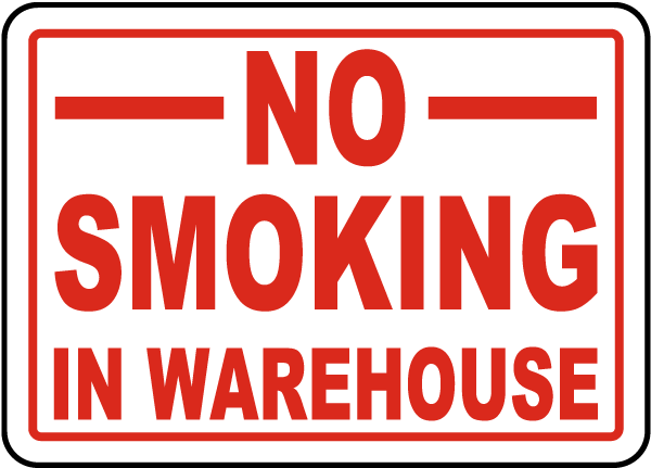 No Smoking In Warehouse Sign