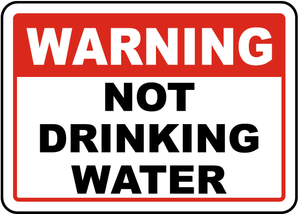 Warning Not Drinking Water Sign