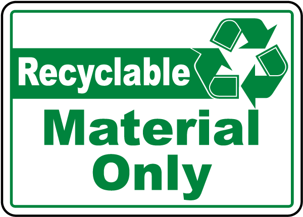 Recyclable Material Only Sign