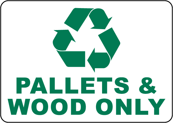 Pallets & Wood Recycle Sign