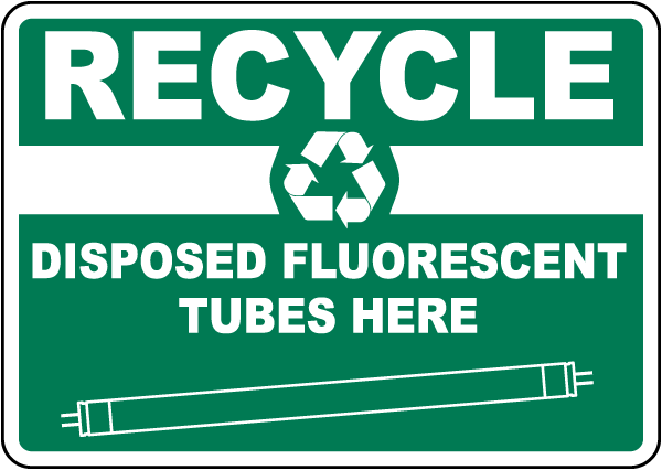 Recycle Disposed Fluorescent Tubes Sign
