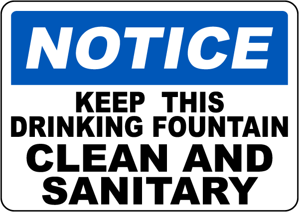 Notice Keep This Drinking Fountain Clean Sign