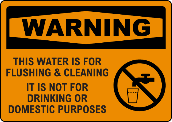 Warning Water Is For Flushing & Cleaning Sign