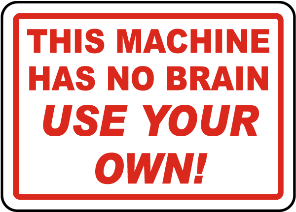 This Machine Has No Brain Label
