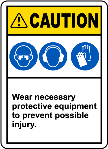 Wear Necessary PPE Label
