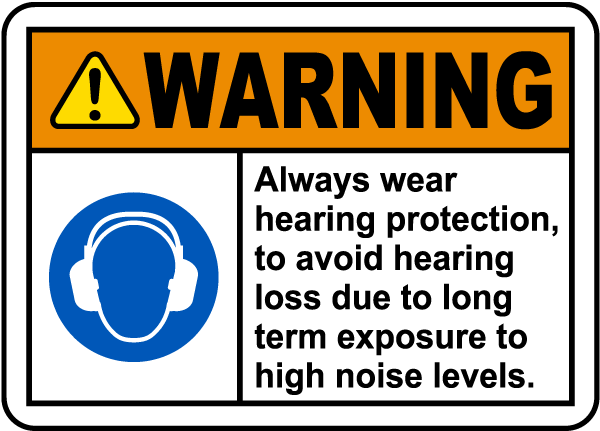 Always Wear Hearing Protection