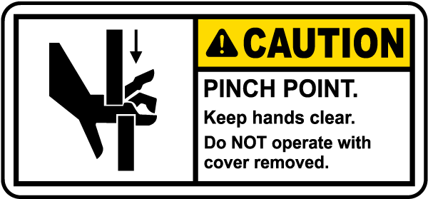 Pinch Point Do Not Operate Without Cover Label