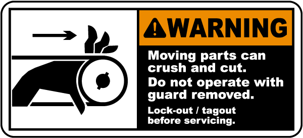 Warning Moving Parts Can Crush and Cut Do Not Operate with Guard Removed Label