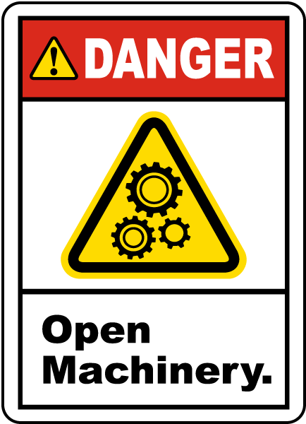 Danger Open Machinery Label