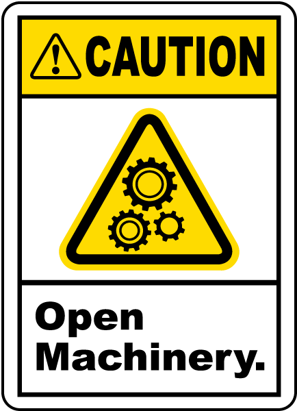 Caution Open Machinery Label