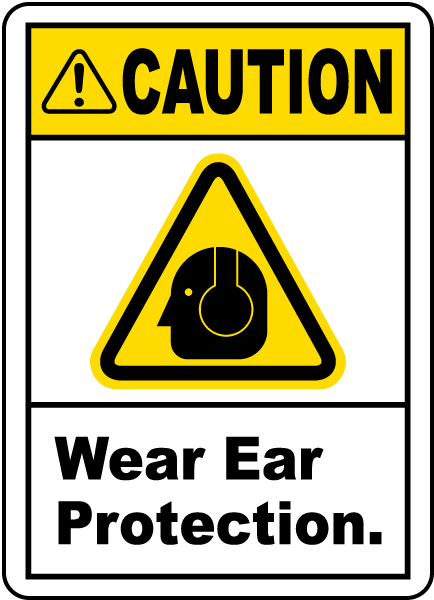 Caution Wear Ear Protection Label