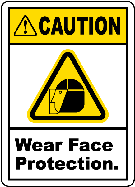 Caution Wear Face Protection Label