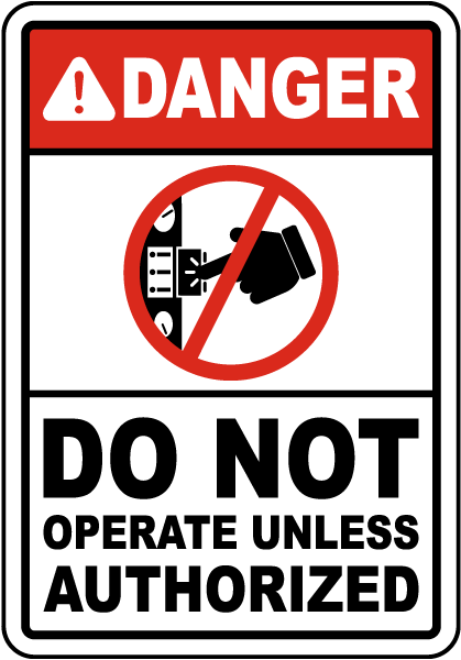 Danger Do Not Operate Unless Authorized Label