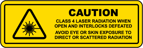 Caution Class 4 When Open and Interlocks Defeated Label