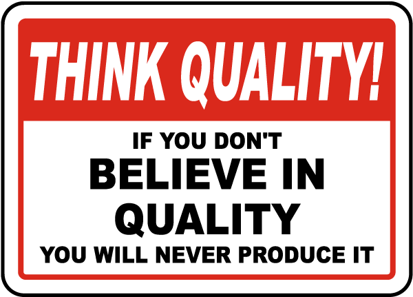 If You Don't Believe In Quality Sign
