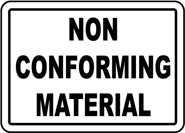 Non Conforming Material Sign