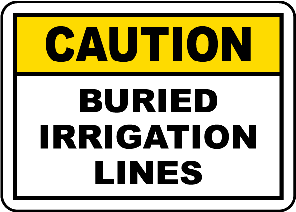 Caution Buried Irrigation Lines Sign